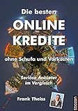 Die besten Online Kredite ohne Schufa und Vorkosten: Seriöse Anbieter im Verg