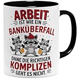 OM3® witzige Kaffee-Tasse mit Spruch - Arbeit ist wie ein Banküberfall - Ohne die richtigen Komplizen geht es nicht - Bürotasse - Keramik Becher - 325ml - Beidseitig Bedruckt - Schw