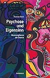 Psychose und Eigensinn: Noncompliance als Chance (PARANUS im Psychiatrie Verlag)