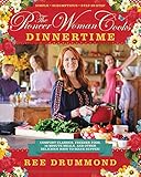 The Pioneer Woman Cooks—Dinnertime: Comfort Classics, Freezer Food, 16-Minute Meals, and Other Delicious Ways to Solve Supper! (English Edition)