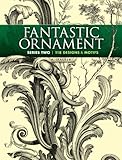 Fantastic Ornament, Series Two: 118 Designs and Motifs (Dover Pictorial Archive Book 2) (English Edition)