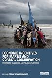 Economic Incentives for Marine and Coastal Conservation: Prospects, Challenges and Policy Implications (Earthscan Oceans) (English Edition)