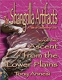 The Shangrilla Artifacts, Scroll 2: Ascent from the Lower Plains (English Edition)